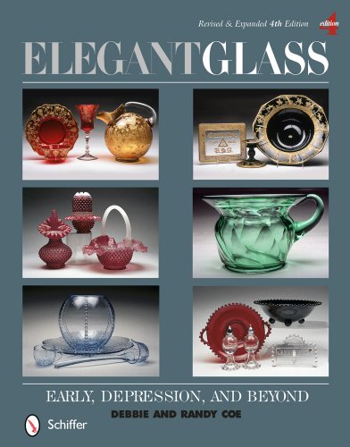 Elegant Glass: Early, Depression, &amp; Beyond by Debbie & Randy Coe