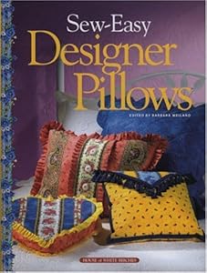 Sew-Easy Designer Pillows by Barbara Sprunger