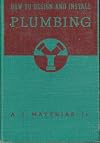 How to Design and Install Plumbing: Materials and Methods of Standard Practice with Self-Help Questions