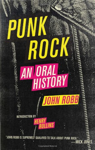 Punk Rock: An Oral History by John Robb