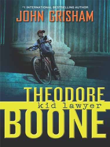 Theodore Boone Kid Lawyer by John Grisham