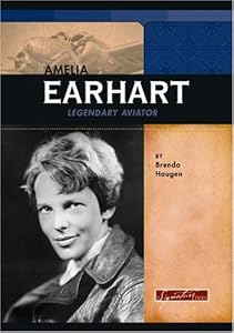Amelia Earhart: Legendary Aviator (Signature Lives)