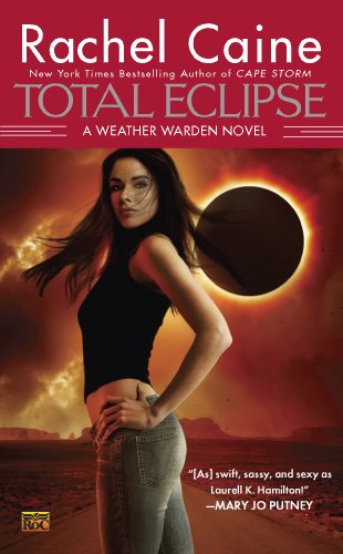 Total Eclipse: A Weather Warden Novel by Rachel Caine