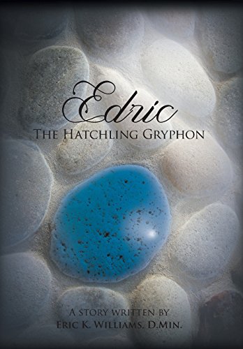 Edric the Hatchling Gryphon by Eric K. Williams