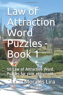 Law of Attraction Word Puzzles - Book 1: 50 Law of Attraction Word Puzzles for your enjoyment. (Law of Attraction Word Puzzles Books - 50 Puzzle Series)