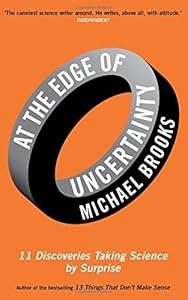 At the Edge of Uncertainty: 11 Discoveries Taking Science by Surprise