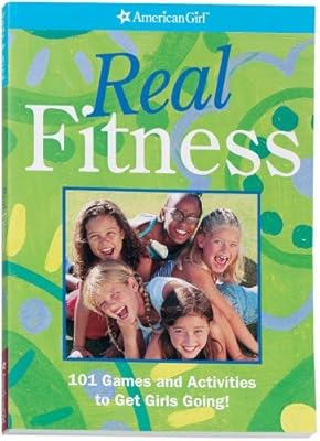 Real Fitness: 101 Games and Activities to Get Girls Going! (American Girl (Prebound))