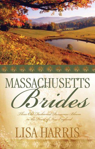 Massachusetts Brides: Michaela's Choice/Rebecca's Heart/Adam's Bride by Lisa Harris