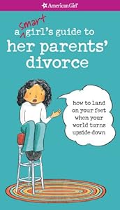 Smart Girl's Guide to Her Parents' Divorce
