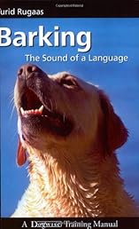 Barking: The Sound of a Language (Dogwise Training Manual)