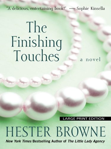 The Finishing Touches (Wheeler Hardcover) by Hester Browne