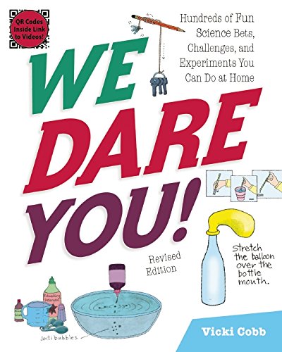 We Dare You!: Hundreds of Fun Science Bets, Challenges, and Experiments You Can Do at Home by Vicki Cobb