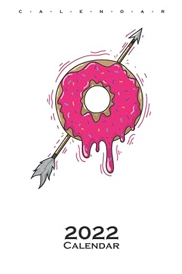 Archery Arrow and Donat Calendar 2022: Annual Calendar for everyone who loves shooting sports