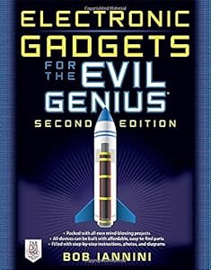 Electronic Gadgets for the Evil Genius, Second Edition by Robert Iannini