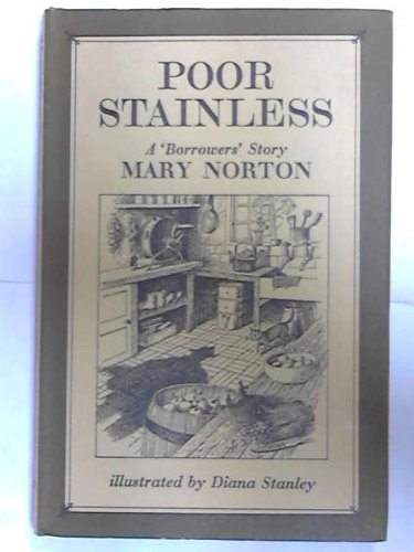 Poor Stainless: A New Story About the Borrowers by Mary Norton