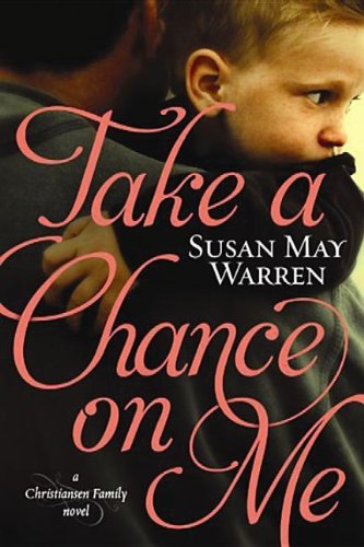 Take a Chance on Me by Susan May Warren