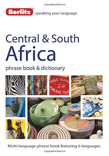 Berlitz Language: Central &amp; South Africa Phrase Book &amp; Dictionary: Portuguese, Tswana, Shona, Afrikaans, French &amp; Swahili by Berlitz
