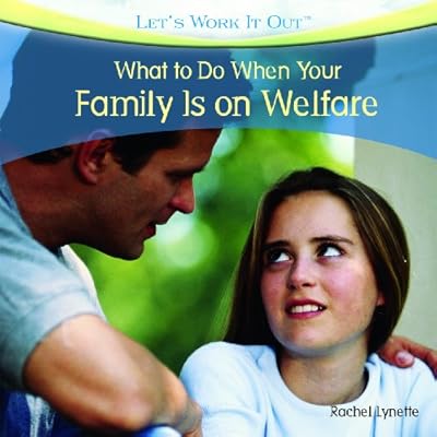 What to Do When Your Family Is on Welfare