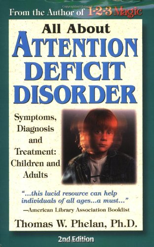All about attention deficit disorder by Thomas W Phelan
