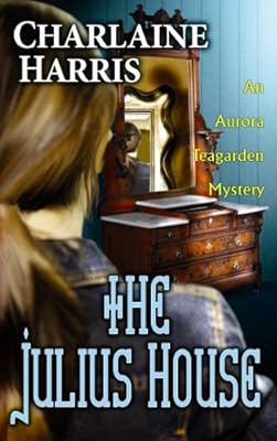 The Julius House (Aurora Teagarden Mysteries)