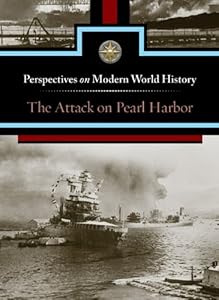 The Attack On Pearl Harbor (Perspectives on Modern World History)