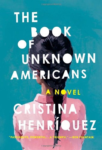 The Book of Unknown Americans: A novel by Cristina Henríquez
