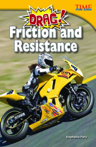 Drag! Friction and Resistance by Stephanie Paris