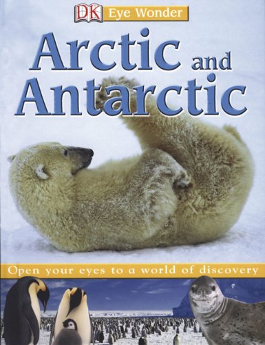 Eye Wonder: Arctic and Antarctic by DK Publishing