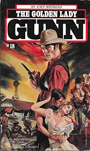 The Golden Lady: Gunn Number Eighteen by Jory Sherman