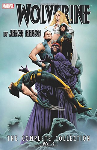 Wolverine by Jason Aaron: The Complete Collection Volume 3 by Jason Aaron