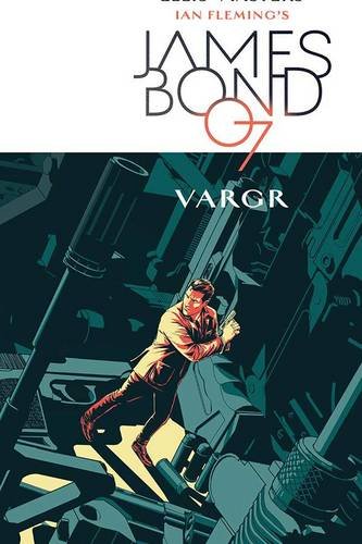 James Bond Volume 1: VARGR by Warren Ellis