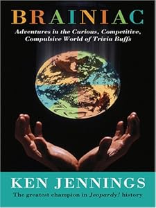 Brainiac: Adventures in the Curious, Competitive, Compulsive World of Trivia Buffs