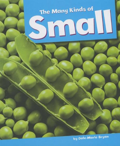 The Many Kinds of Small by Dale-Marie Bryan