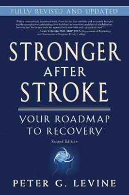 Stronger After Stroke: Your Roadmap to Recovery, 2nd Edition