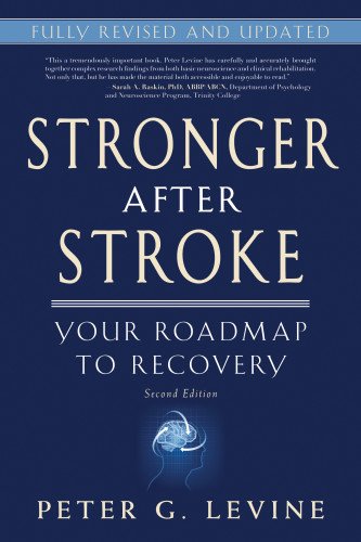Stronger After Stroke: Your Roadmap to Recovery, 2nd Edition by Peter G. Levine