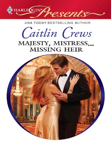Majesty, Mistress...Missing Heir by Caitlin Crews