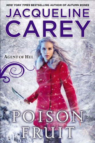 Poison Fruit: Agent of Hel by Jacqueline Carey