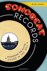 Sonobeat Records:: Pioneering the Austin Sound in the '60s