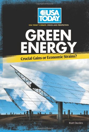 Green Energy: Crucial Gains or Economic Strains? by Matt Doeden