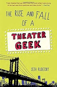 The Rise and Fall of a Theater Geek