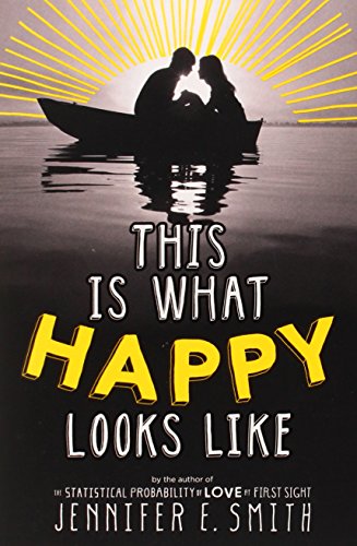 This Is What Happy Looks Like by Jennifer E. Smith