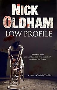 Low Profile: A Henry Christie thriller by Nick Oldham