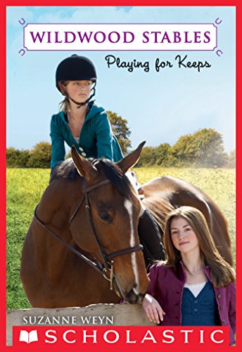 Wildwood Stables #2: Playing for Keeps by Suzanne Weyn