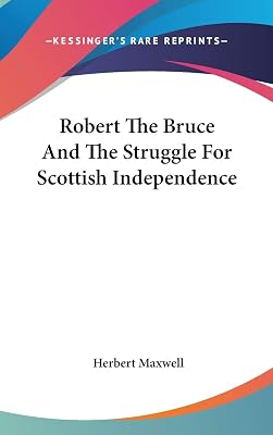 Robert The Bruce And The Struggle For Scottish Independence