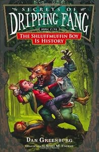Secrets of Dripping Fang, Book Five: The Shluffmuffin Boy Is History