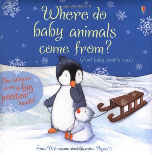 Where Do Baby Animals Come From? by Anna Milbourne