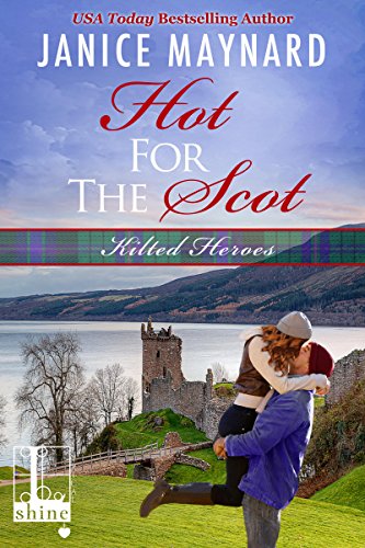 Hot For The Scot (Kilted Heroes)