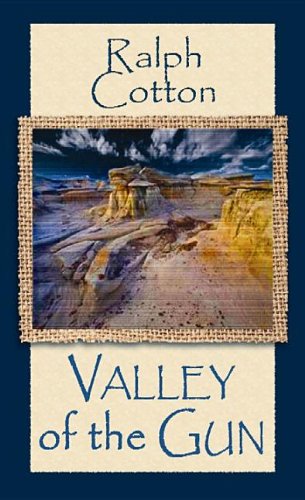 Valley of the Gun by Ralph W. Cotton