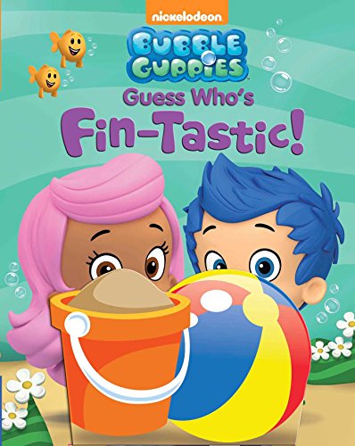 Bubble Guppies Guess Who's Fin-tastic! by Bubble Guppies
