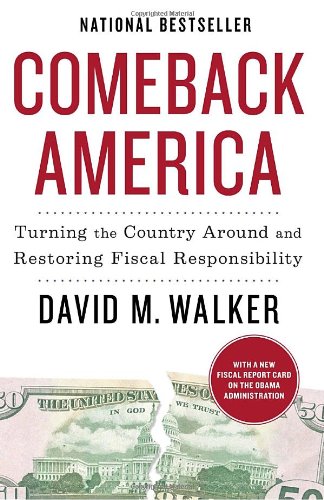 Comeback America: Turning the Country Around and Restoring Fiscal Responsibility by David Walker